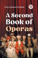 A Second Book Of Operas