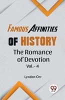 Famous Affinities Of History The Romance Of Devotion Vol.-4