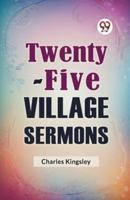 Twenty-Five Village Sermons