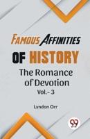 Famous Affinities Of History The Romance Of Devotion Vol.-3