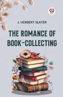 The Romance Of Book-Collecting