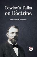 Cowley's Talks on Doctrine