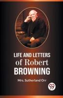 Life And Letters Of Robert Browning