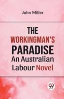 The Workingman's Paradise AN AUSTRALIAN LABOUR NOVEL