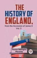 The History Of England, From The Accession Of James Ll Vol. 3