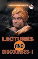 Lectures And Discourses-I