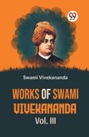 Works Of Swami Vivekananda Vol.III