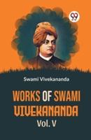 Works Of Swami Vivekananda Vol.V