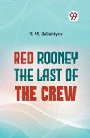 Red Rooney The Last Of The Crew