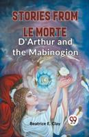 Stories From Le Morte D'Arthur And The Mabinogion