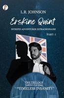 ERSKINE QUINT Intrepid Adventurer Extraordinaire