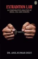 Extradition Law (A Comparative Analysis Of India, Usa And Europe)