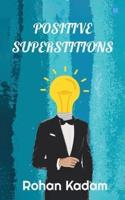 Positive Superstitions