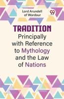 Tradition Principally With Reference To Mythology And The Law Of Nations