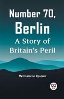 Number 70, Berlin A Story Of Britain's Peril