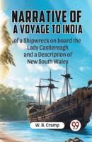 Narrative Of A Voyage To India Of A Shipwreck On Board The Lady Castlereagh And A Description Of New South Wales