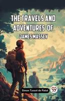 The Travels And Adventures Of James Massey