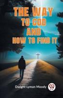 The Way To God And How To Find It