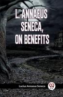 L. Annaeus Seneca, on Benefits