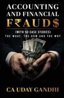 Accounting and Financial Frauds - The What, The How and The Why