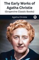 The Early Works of Agatha Christie (Grapevine Classic Books)