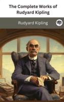 The Complete Works of Rudyard Kipling