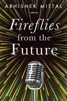 Fireflies from the Future