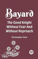 Bayard the Good Knight Without Fear and Without Reproach