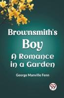 Brownsmith's Boy A Romance in a Garden