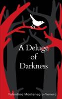 A Deluge of Darkness