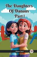 The Daughters of Danaus Part I