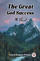 The Great God Success A Novel