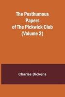 The Posthumous Papers of the Pickwick Club (Volume 2)