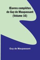 OEuvres Complètes De Guy De Maupassant (Volume 16)