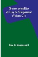 OEuvres Complètes De Guy De Maupassant (Volume 21)