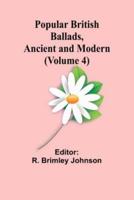 Popular British Ballads, Ancient and Modern (Volume 4)