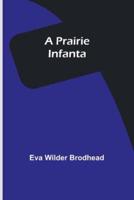 A Prairie Infanta