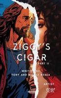 Ziggy's Cigar Part II