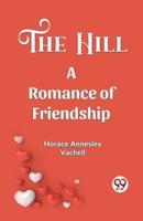 The Hill A Romance Of Friendship