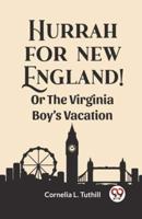 Hurrah for New England! Or The Virginia Boy's Vacation