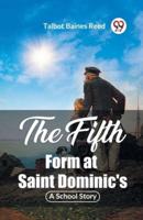 The Fifth Form at Saint Dominic's A School Story