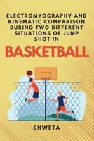 Electromyography and Kinematic Comparison During Two Different Situations of Jump Shot in Basketball