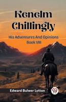 Kenelm Chillingly His Adventures And Opinions Book VIII