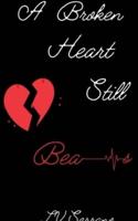 A Broken Heart Still Beats