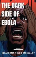 The Dark Side of Ebola