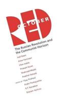 Red October: The Russian Revolution and the Communist Horizon