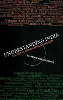 Understanding India Studies in Indian English Fiction