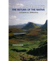 Thomas Hardy's 'The Return of the Native': A Critical Appraisal
