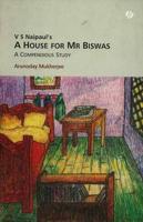 V.S. Naipaul's 'A House for Mr Biswas': A Compendious Study