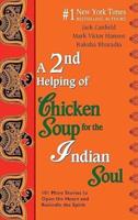 A 2nd Helping of Chicken Soup for the Indian Soul